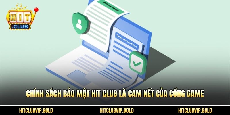 Chính sách bảo mật Hit Club là cam kết của cổng game