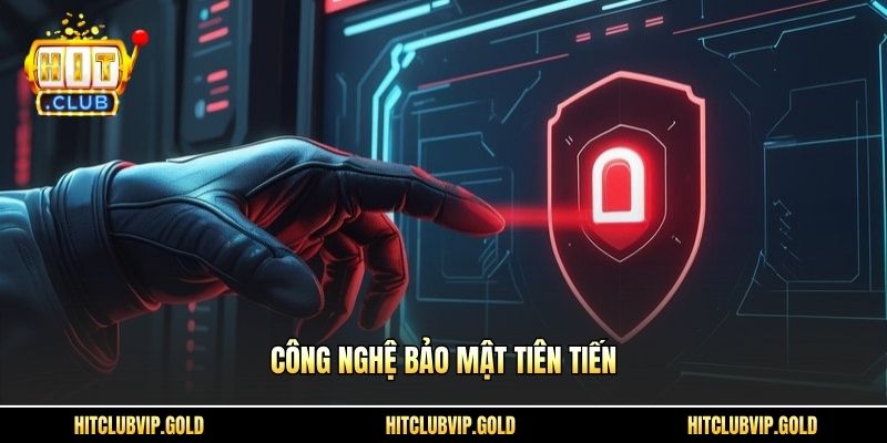 Công nghệ bảo mật tiên tiến